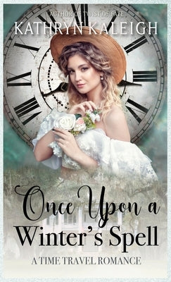 Once Upon a Winter's Spell by Kaleigh, Kathryn