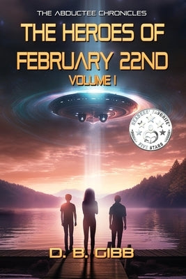 The Heroes of February 22nd, Volume 1 by Gibb, D. B.