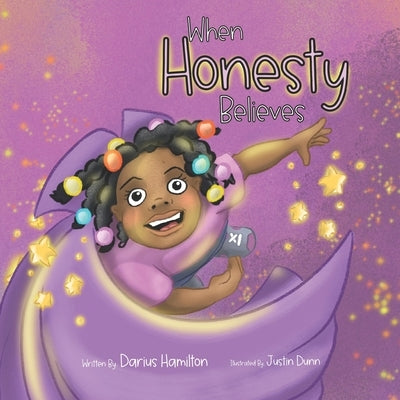 When Honesty Believes by Dunn, Justin