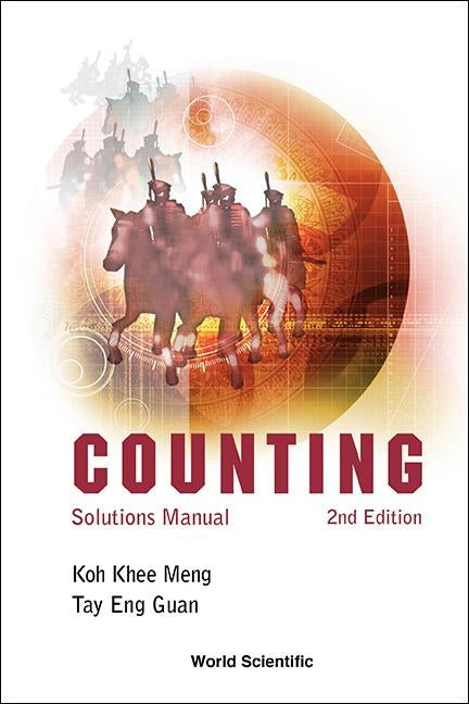 Counting: Solutions Manual (2nd Edition) by Koh, Khee-Meng