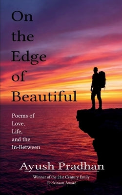 On the Edge of Beautiful by Pradhan, Ayush