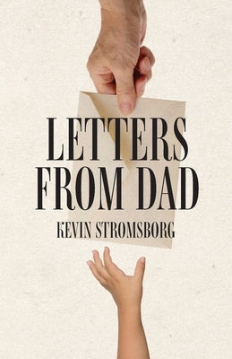 Letters from Dad by Stromsborg, Kevin