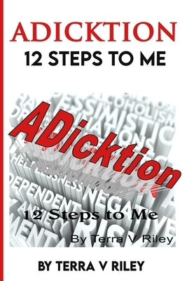 ADickition: 12 Steps to Me by Davis-Lewis, Quiana