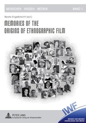 Memories of the Origins of Ethnographic Film by Iwf Wissen Und Medien Gmbh
