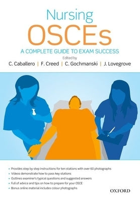 Nursing OSCEs: A Complete Guide to Exam Success by Cabellero, Catherine
