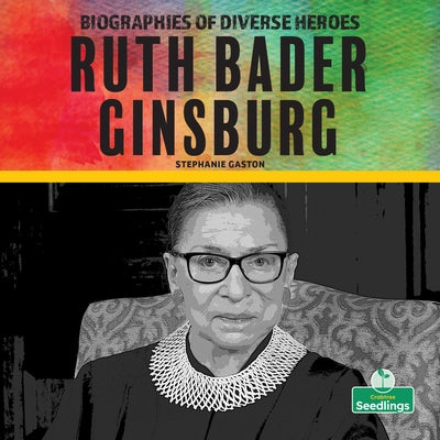 Ruth Bader Ginsburg by Gaston, Stephanie