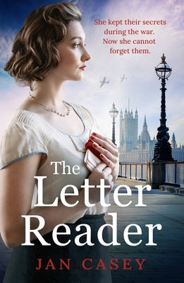 The Letter Reader: An Absolutely Gripping Ww2 Novel, with a Time-Slip Twist! Perfect for Fans of Historical Sagas to Read in 2024 by Casey, Jan
