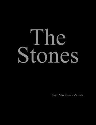The Stones by Mackenzie-Smith, Skye