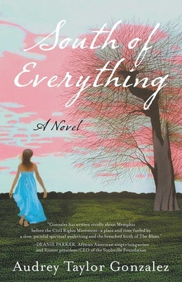 South of Everything by Gonzalez, Audrey Taylor