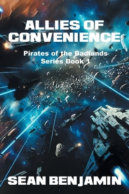 Allies of Convenience: Pirates of the Badlands Series by Benjamin, Sean