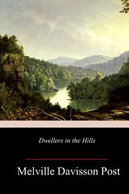 Dwellers in the Hills by Post, Melville Davisson