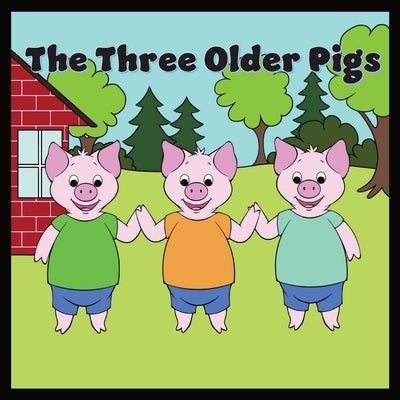 The Three Older Pigs by Watkins, Tommy