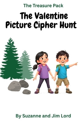 The Treasure Pack: The Valentine Picture Cipher Hunt by Lord, Suzanne