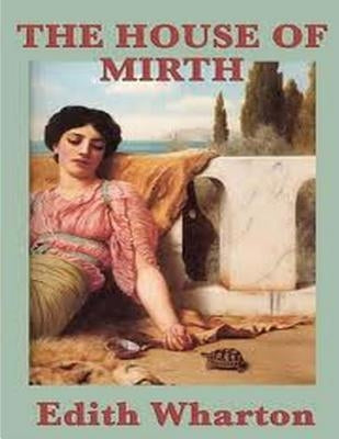 The house of mirth by Wharton, Edith