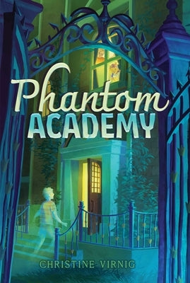 Phantom Academy by Virnig, Christine
