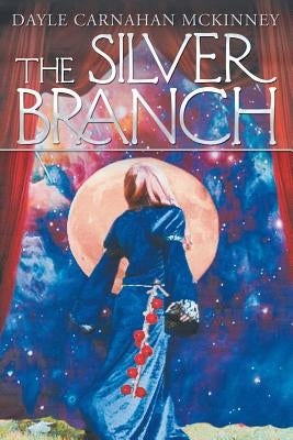 The Silver Branch by McKinney, Dayle Carnahan