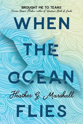 When the Ocean Flies by G. Marshall, Heather