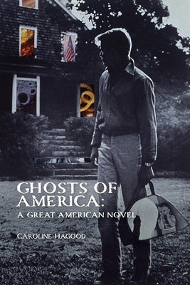 Ghosts of America by Hagood, Caroline