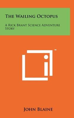 The Wailing Octopus: A Rick Brant Science Adventure Story by Blaine, John