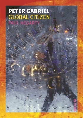 Peter Gabriel: Global Citizen by Hegarty, Paul