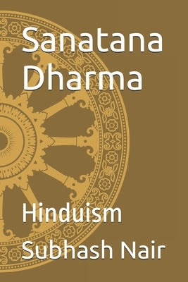 Sanatana Dharma: Hinduism by Nair, Subhash