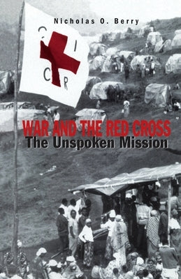 War and the Red Cross: The Unspoken Mission by Na, Na