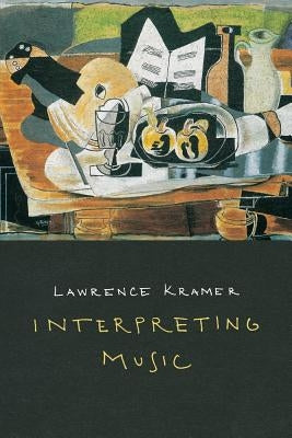 Interpreting Music by Kramer, Lawrence