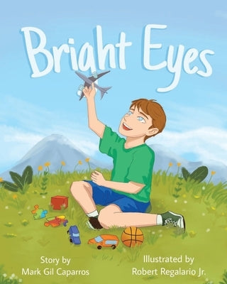 Bright Eyes: Journey to Autism Acceptance by Regalario, Robert, Jr.