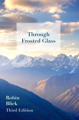 Through Frosted Glass: Third Edition by Blick, Robin