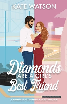 Diamonds Are a Girl's Best Friend: A Marriage of Convenience Sports Romance by Watson, Kate