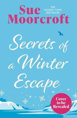 Secrets of a Winter Escape by Moorcroft, Sue