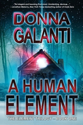 A Human Element: A Paranormal Suspense Novel (The Element Trilogy Book 1) by Galanti, Donna