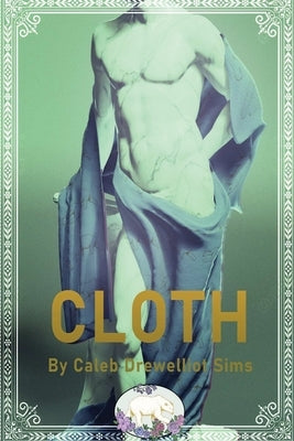 Cloth by Sims, Caleb Drewelliot