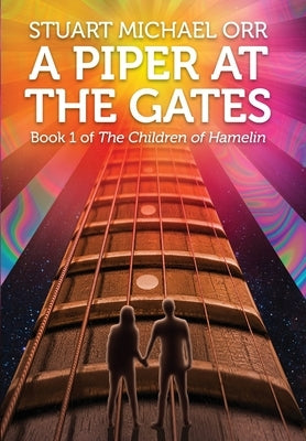 A Piper at the Gates by Orr, Stuart Michael