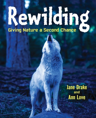 Rewilding: Giving Nature a Second Chance by Love