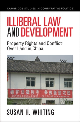 Illiberal Law and Development by Whiting, Susan H.