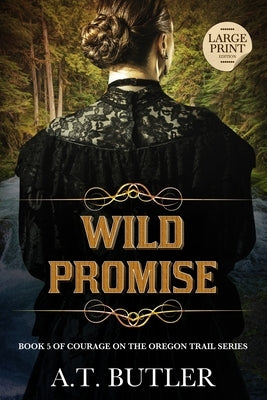Wild Promise: Historical Women's Fiction Saga Large Print by Butler, A. T.