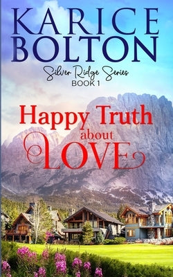 Happy Truth About Love: Island County Spinoff Series by Bolton, Karice
