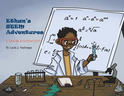 Ethan's STEM Adventures: I Can Be a Scientist! by Desforges, Louis