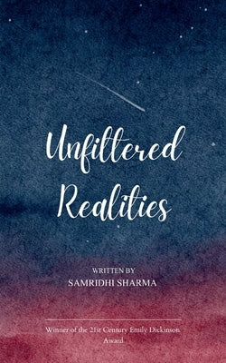 Unfiltered Realities by Sharma, Samridhi