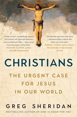 Christians: The Urgent Case for Jesus in Our World by