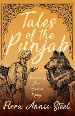 Tales of the Punjab - Illustrated by John Lockwood Kipling by Steel, Flora Annie