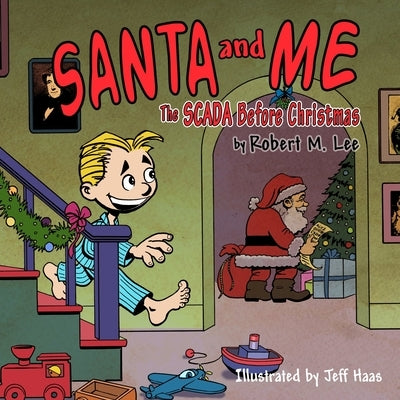 Santa and Me: The SCADA Before Christmas by Haas, Jeff