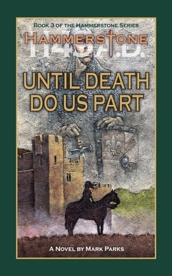 Hammerstone 1149 A.D.: Til Death Us Do Part by Parks, Mark