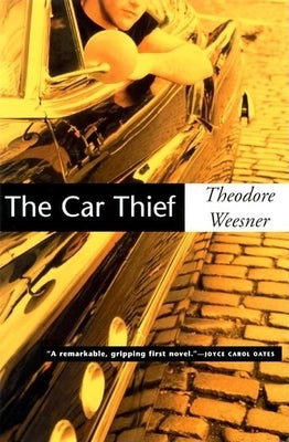 The Car Thief by Weesner, Theodore