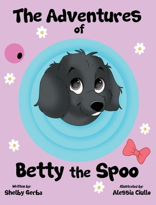 The Adventures of Betty the Spoo by Gerba, Shelby