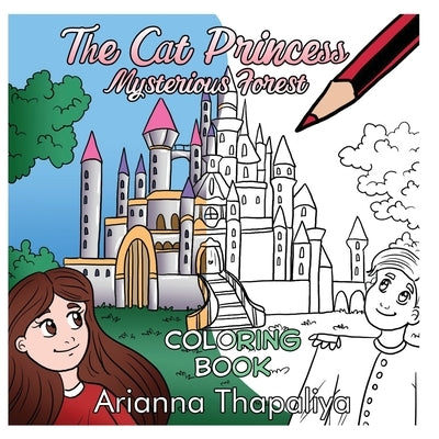 The Cat Princess Mysterious Forest: Coloring Book by Thapaliya, Arianna