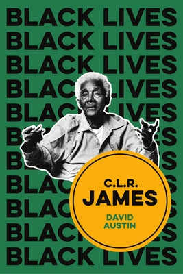 C.L.R. James by Austin, David
