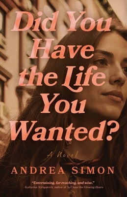 Did You Have the Life You Wanted? by Simon, Andrea