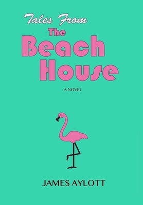 Tales from The Beach House by Aylott, James